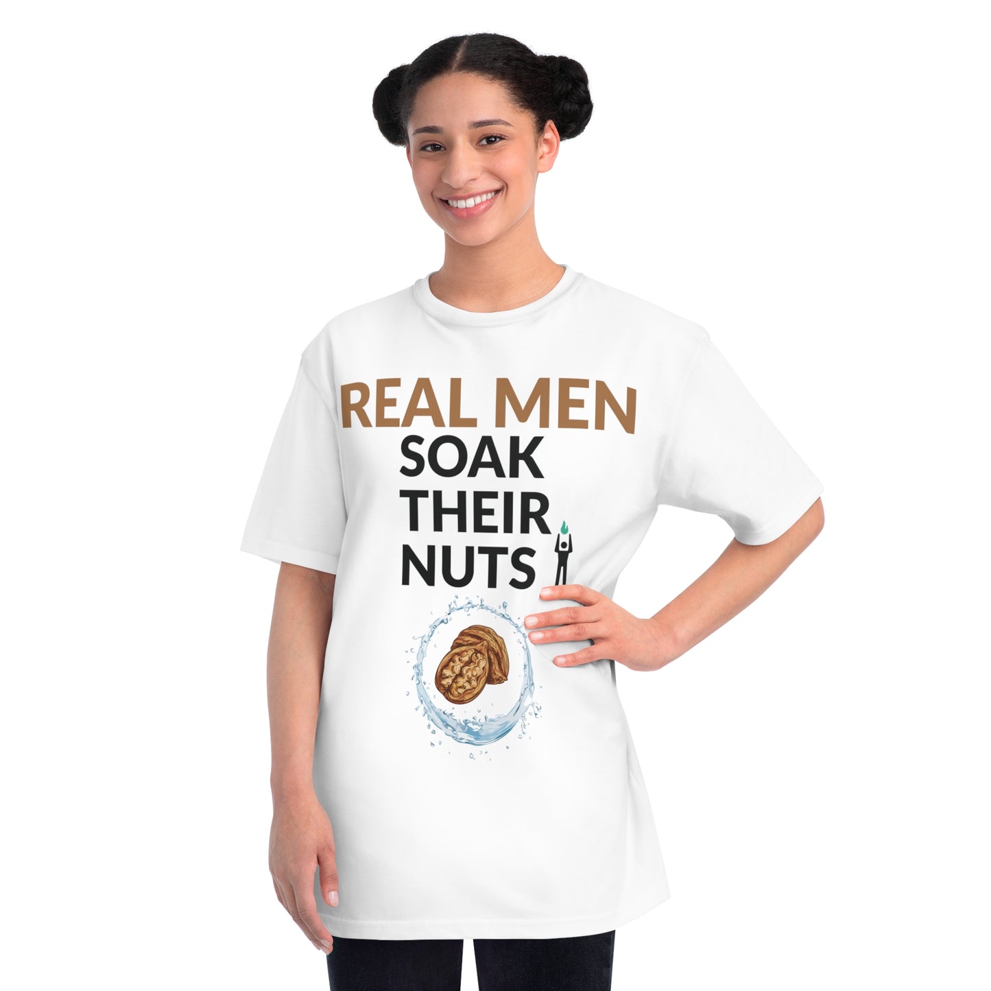 REAL MEN SOAK THEIR NUTS (ORGANIC UNISEX CLASSIC T-SHIRT)