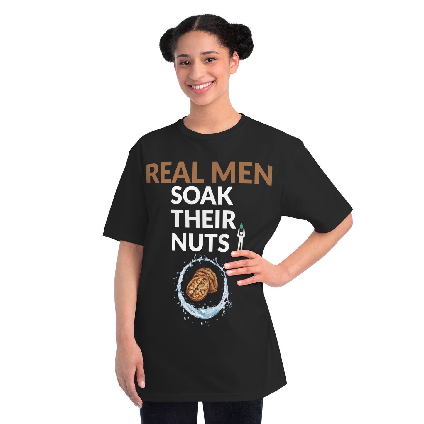 REAL MEN SOAK THEIR NUTS (ORGANIC UNISEX CLASSIC T-SHIRT)