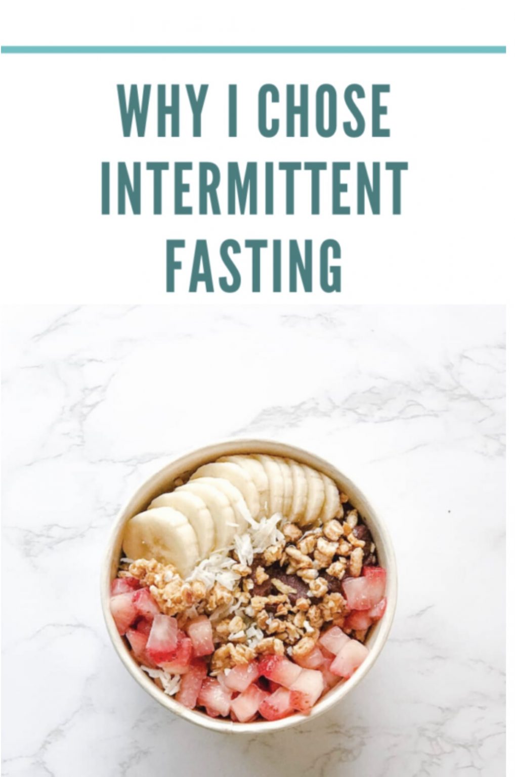 WHY I CHOOSE INTERMITTENT FASTING…
