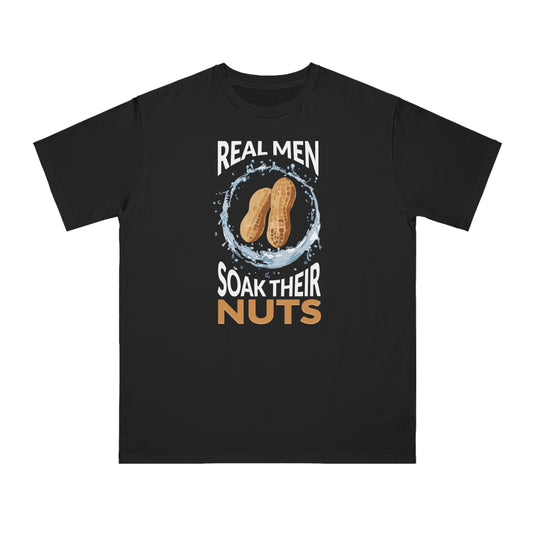 REAL MEN SOAK THEIR NUTS (ORGANIC UNISEX CLASSIC T-SHIRT)